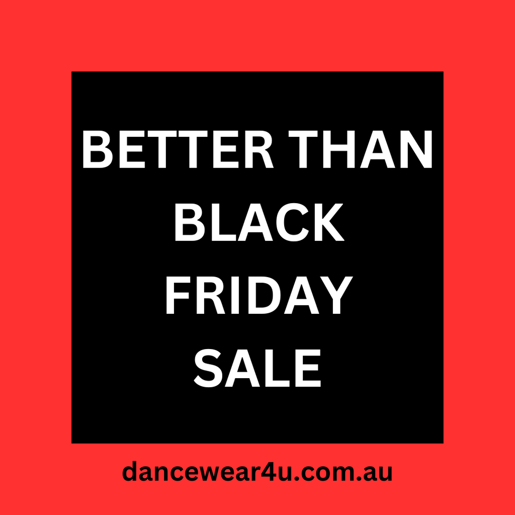 BETTER THAN BLACK FRIDAY DANCEWEAR4U SALE